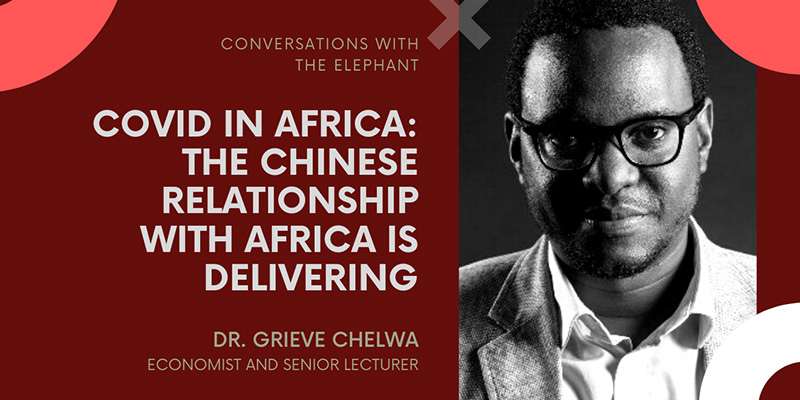 COVID in Africa: The Chinese Relationship With Africa Is Delivering