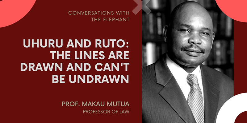 Uhuru and Ruto: The Lines Are Drawn and Can't Be Undrawn