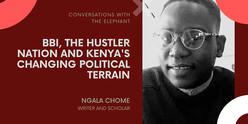 BBI, The Hustler Nation and Kenya's Changing Political Terrain
