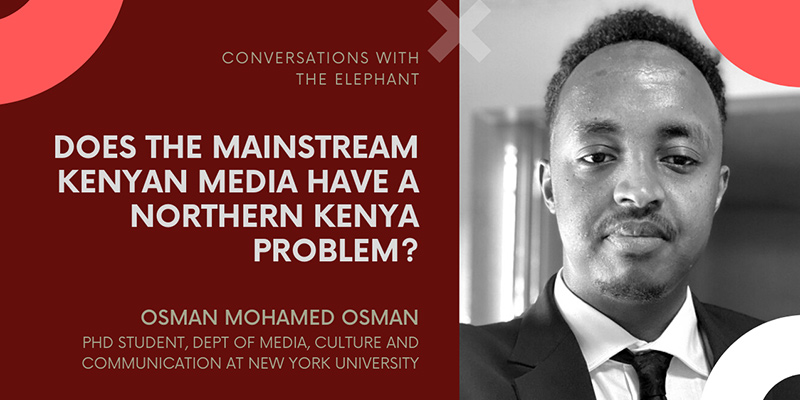 Does the Mainstream Kenyan Media Have a Northern Kenya Problem?