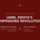 Land, Kenya's Unfinished Revolution